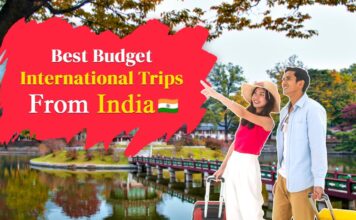 20 Budget International Trips from India that Costs Less Than an iPhone