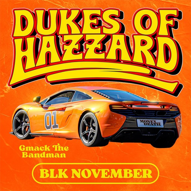 Blk November Announces Release of "Dukes Of Hazzard" Ft. Gmack The