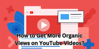 How to Get More Organic Views on YouTube Videos?