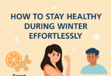 How to Stay Healthy During Winter Effortlessly? How to Stay Healthy During Winter Effortlessly?