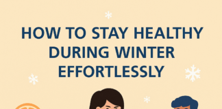 How to Stay Healthy During Winter Effortlessly? How to Stay Healthy During Winter Effortlessly?