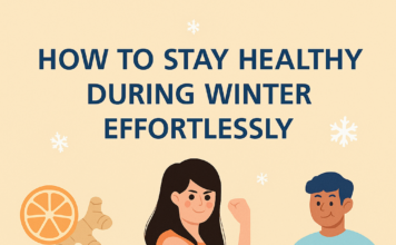 How to Stay Healthy During Winter Effortlessly? How to Stay Healthy During Winter Effortlessly?
