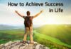Explore The Keys to Achieve Success in Life?