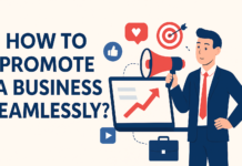 How to Promote a Business Seamlessly?