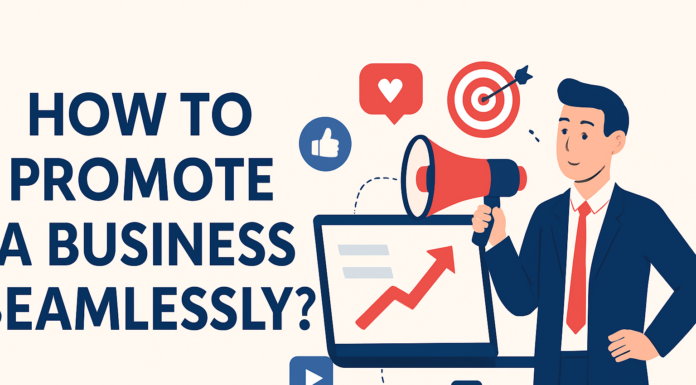 How to Promote a Business Seamlessly?