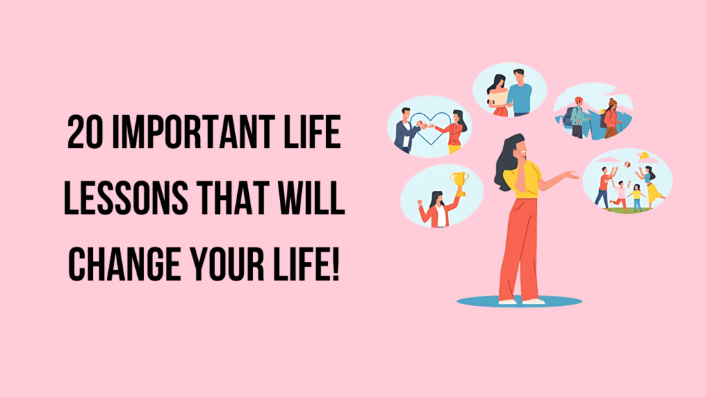 Easy Life Lessons to Change Your Life Forever 