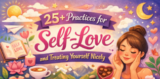 25+ Practices for Self-love and Treating Yourself Nicely