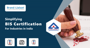 Brand Liaison Helping Industries to Achieve BIS Certificate with Ease