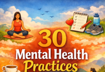 30 Mental Health Practices to Make Life Better