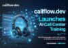 CallFlow.dev AI-Powered Call Simulation Platform to Slash Call Center Onboarding Time and Boost Agent Performance