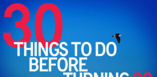 30 Things You Should Do Before You Turn 30 30 Things You Should Do Before You Turn 30
