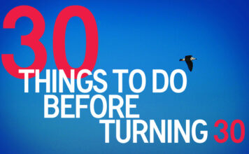 30 Things You Should Do Before You Turn 30 30 Things You Should Do Before You Turn 30