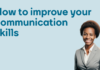 Discover The Effective Steps to Improve Your Communication Skills