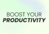 How to Improve Productivity Without Putting in Much Effort?