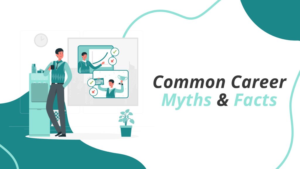 Explore the Common Career Myths That Students Need to Learn